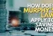 How Does Murphy’s Law Apply to Saving Money